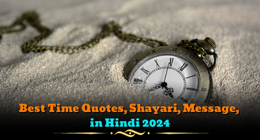 Best Time Quotes, Shayari, Message, in Hindi 2024