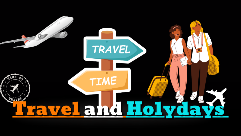 Travel and Hollydays