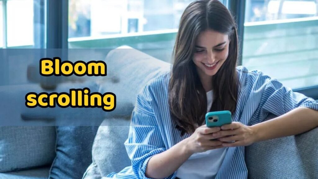 Bloomscrolling ट्रेंड