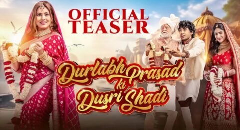 Durlabh Prasad Ki Dusri Shadi Tease