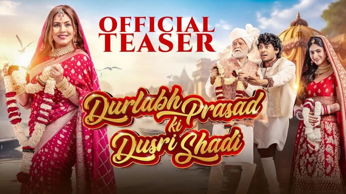 Durlabh Prasad Ki Dusri Shadi Tease