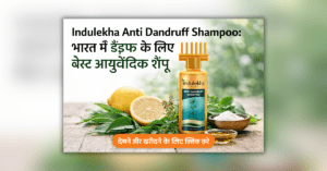 Indulekha Anti Dandruff Shampoo ayurvedic formula for dandruff control