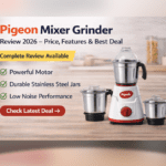 Pigeon Mixer Grinder – पावरफुल मोटर और मजबूत जार वाला मिक्सर ग्राइंडर