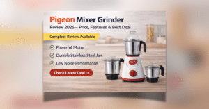 Pigeon Mixer Grinder – पावरफुल मोटर और मजबूत जार वाला मिक्सर ग्राइंडर