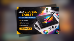 Best Graphic Tablet for Designers and Beginners with Pen