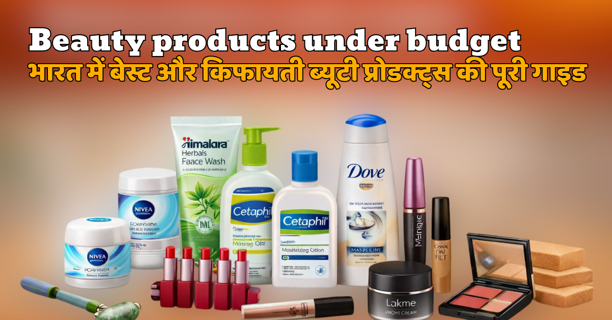 Beauty products under budget in India