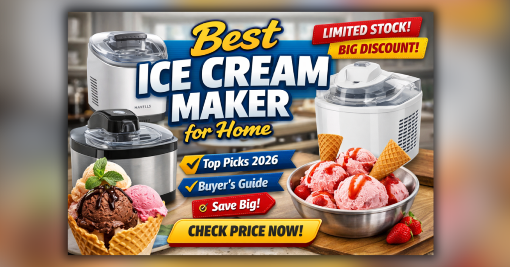 Best Ice Cream Maker for Home