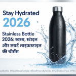 Stainless Bottle 2026 स्टील पानी की बोतल हेल्दी और eco-friendly विकल्प