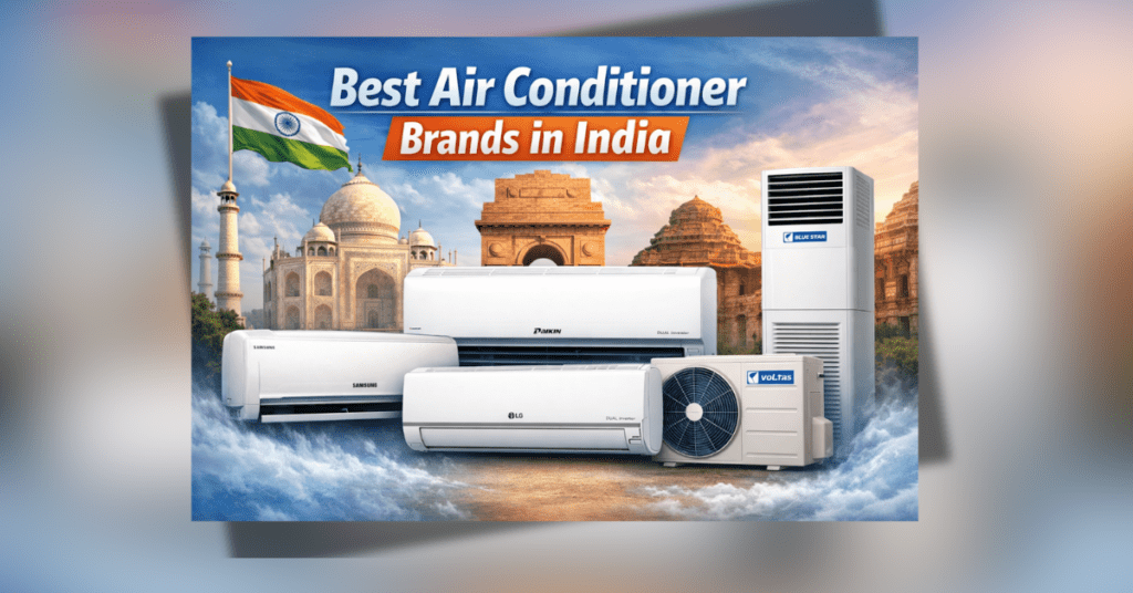 Best Air Conditioner Brands in India like LG, Daikin, Voltas and Blue Star for home cooling