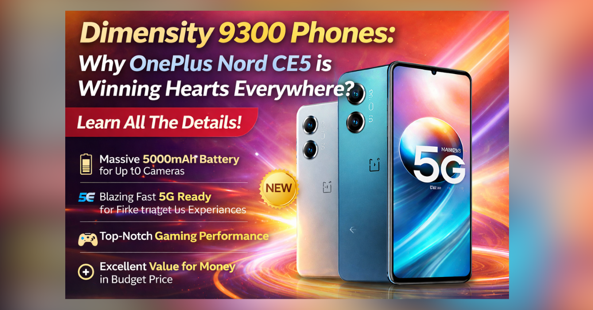 Dimensity 9300 Phones OnePlus Nord CE5 5000mAh बैटरी और 5G परफॉर्मेंस के साथ