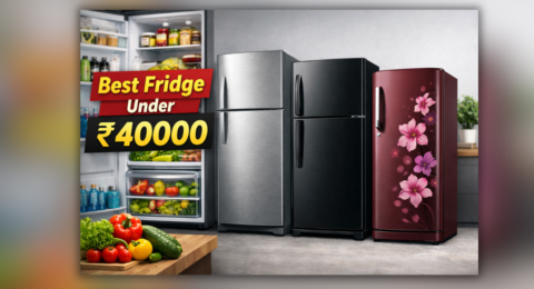 Best Fridge Under 40000 in India double door and single door refrigerators