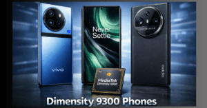 Dimensity 9300 प्रोसेसर वाले लेटेस्ट स्मार्टफोन