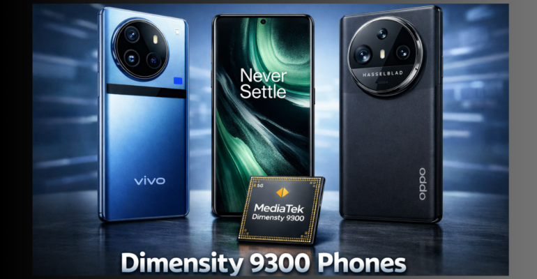Dimensity 9300 प्रोसेसर वाले लेटेस्ट स्मार्टफोन