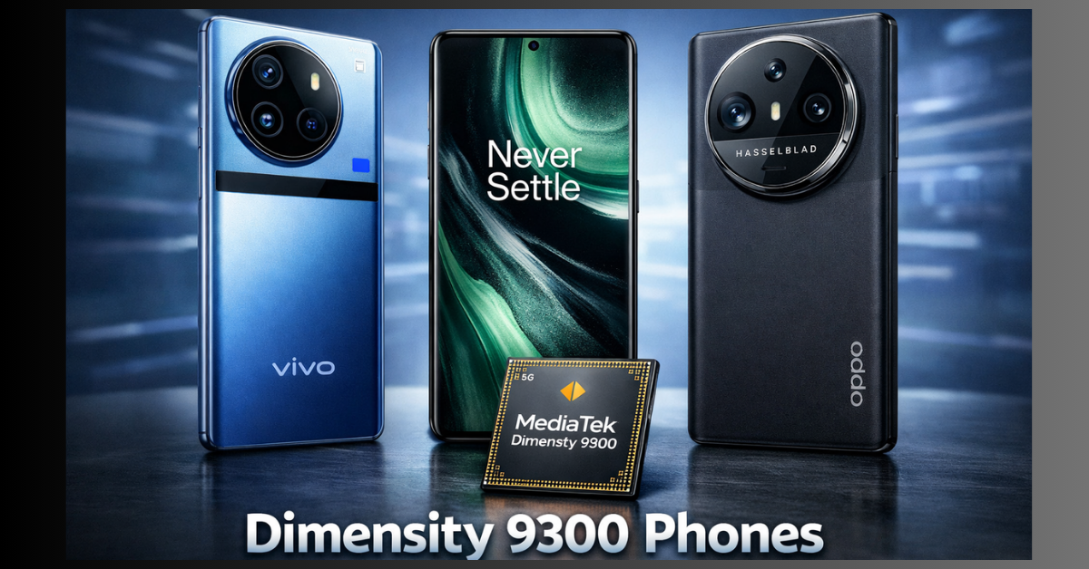Dimensity 9300 प्रोसेसर वाले लेटेस्ट स्मार्टफोन
