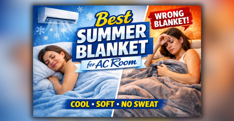 Best Summer Blanket for AC Room