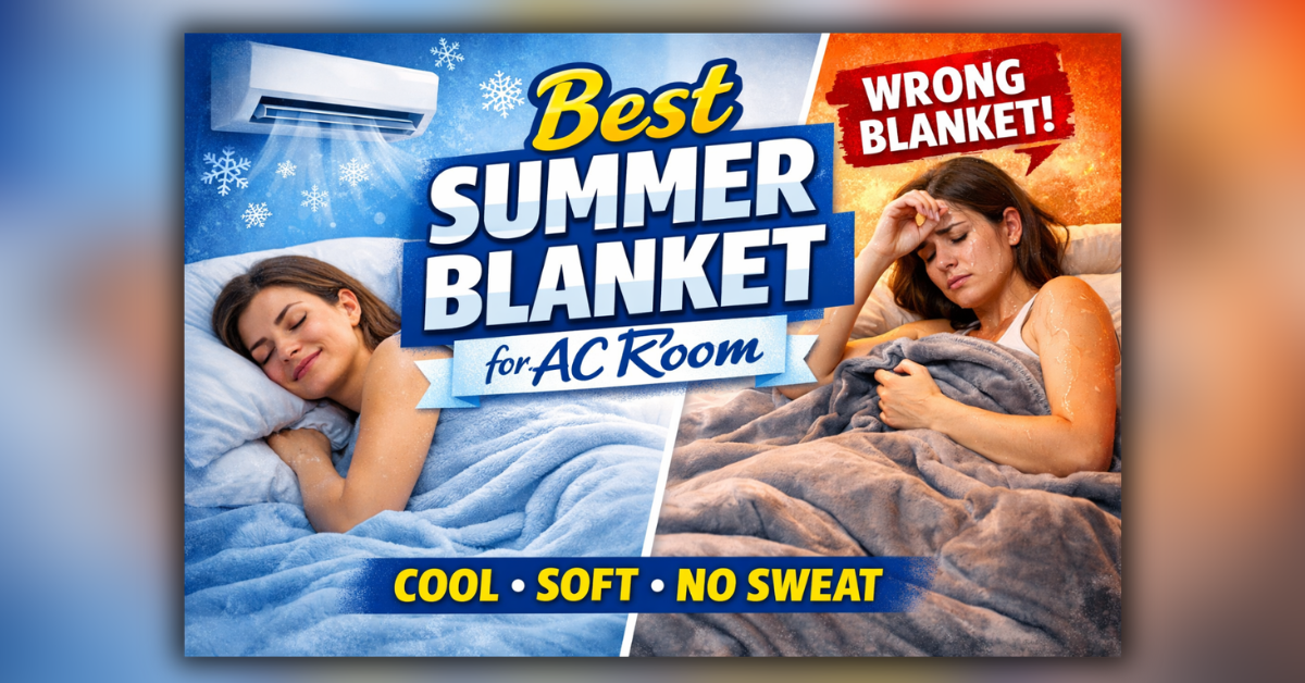 Best Summer Blanket for AC Room
