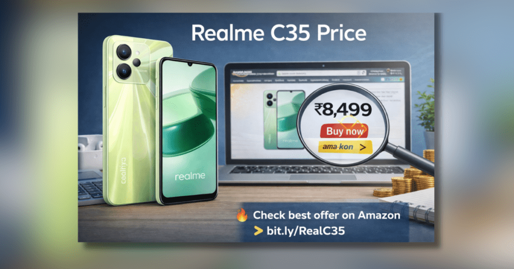 Realme C35 price भारत में 6GB RAM और 128GB स्टोरेज वाला बजट स्मार्टफोन