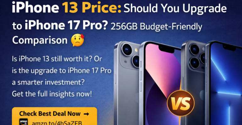 Iphone 13 Price और iPhone 17 Pro के फीचर्स का तुलना इमेज