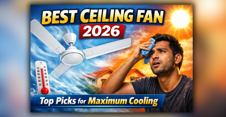 Best Ceiling Fan for Summer in India
