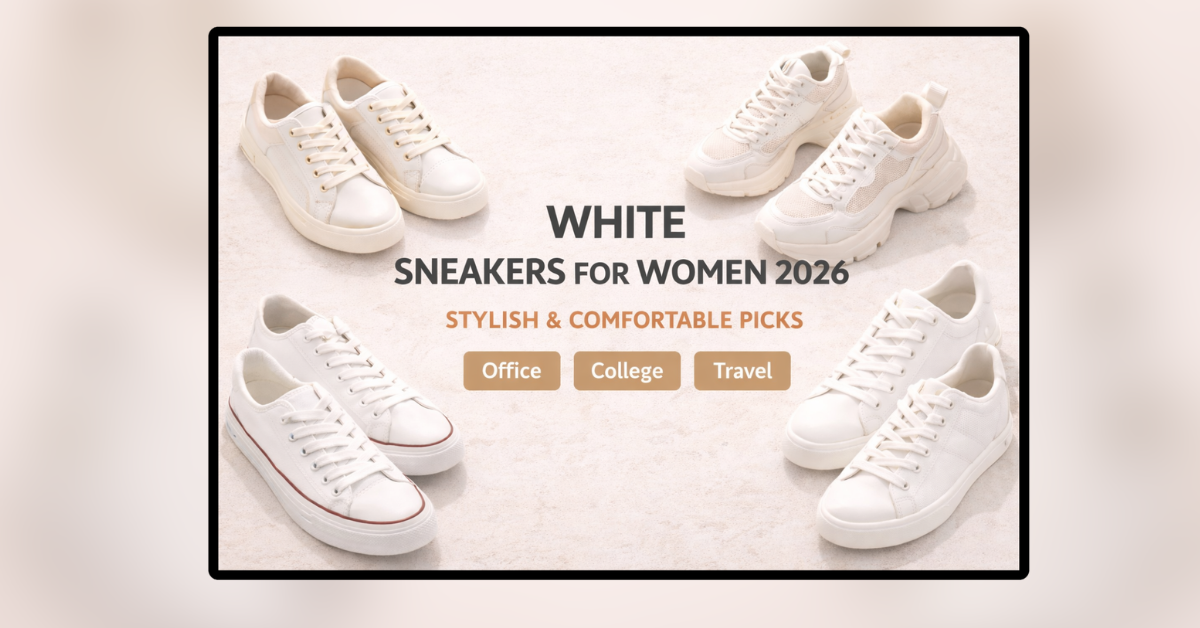 White Sneakers for Women 2026 – stylish and comfortable white casual sneakers for office, college and travel