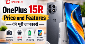 OnePlus 15R Price and Features स्मार्टफोन की कीमत, कैमरा और परफॉर्मेंस