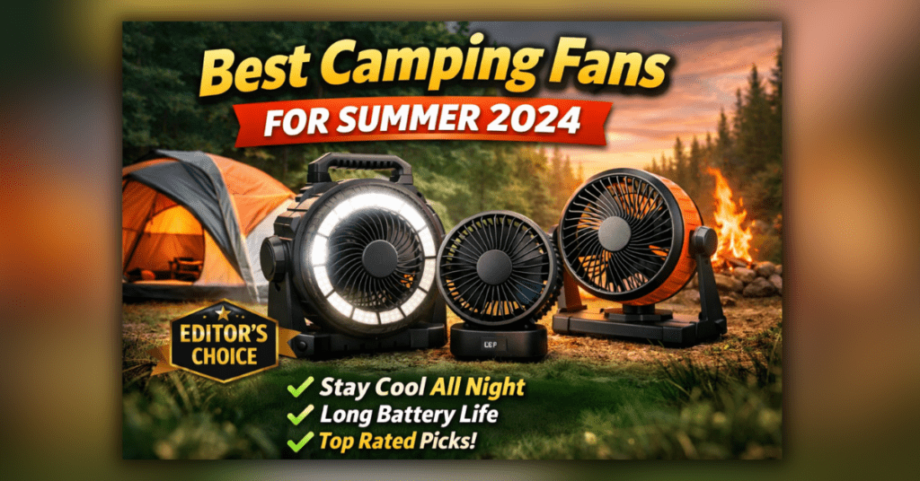 Best Camping Fan for Summer