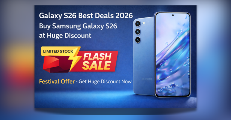 Galaxy S26 Best Deals 2026 Samsung Galaxy S26 Discount Offer