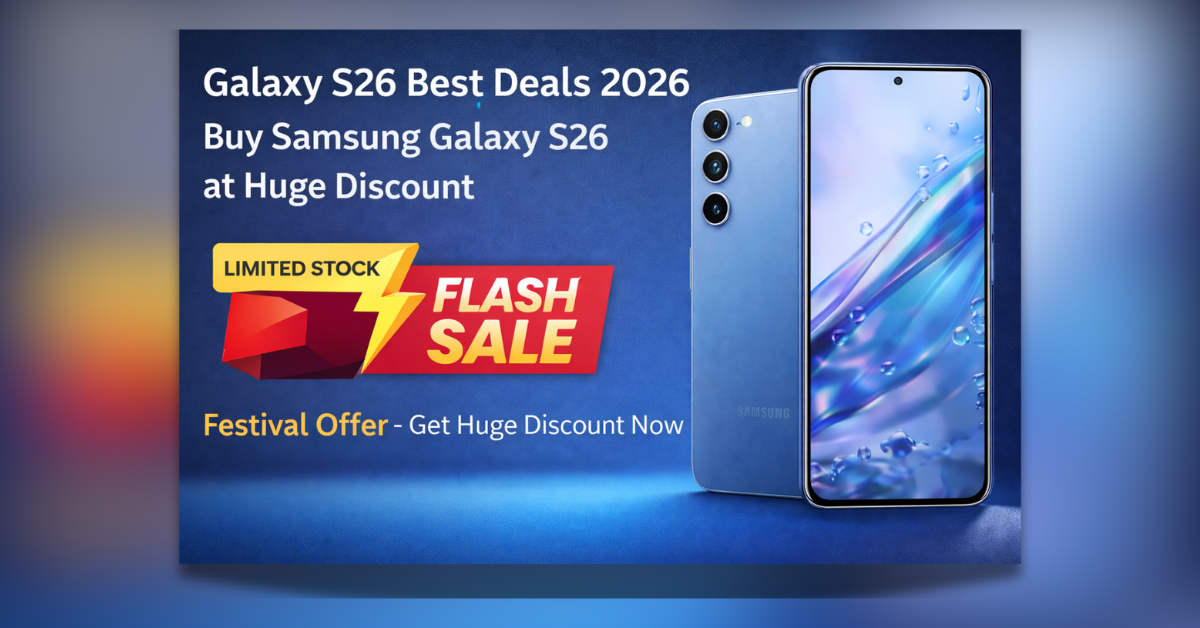Galaxy S26 Best Deals 2026 Samsung Galaxy S26 Discount Offer