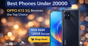 Best Phones Under 20000 OPPO K13 5G स्मार्टफोन 8GB RAM और 128GB स्टोरेज के साथ