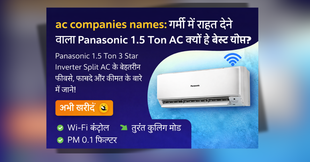 ac companies names Panasonic 1.5 Ton 3 Star Inverter Split AC best cooling