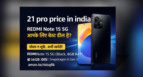 21 pro price in india REDMI Note 15 5G 108MP camera smartphone