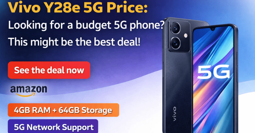 Vivo Y28e 5G Price वाला बजट स्मार्टफोन 4GB RAM 64GB स्टोरेज और 5G सपोर्ट के साथ