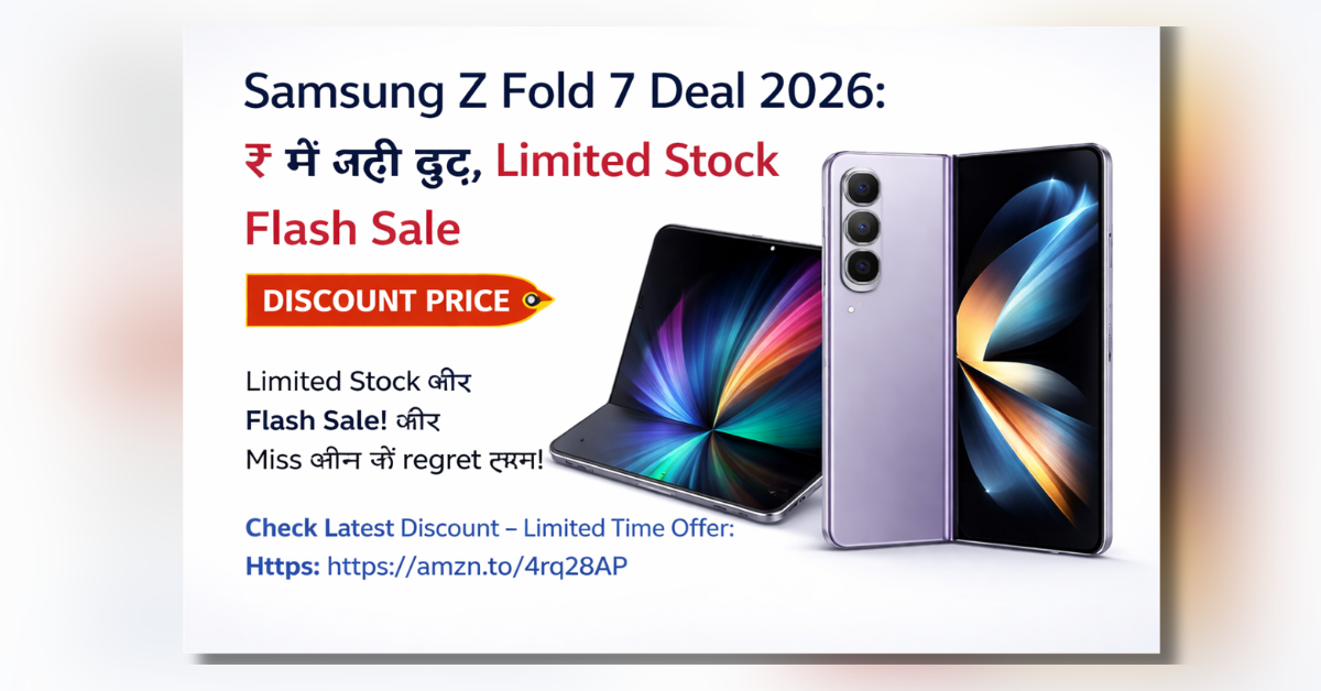 Samsung Z Fold 7 Deal 2026 discount price flash sale