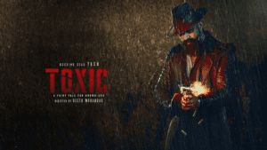 Toxic Movie Postponed