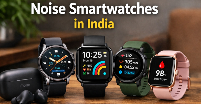 Noise Smartwatch India भारत में बेस्ट स्मार्टवॉच 2025 हेल्थ ट्रैकिंग और ब्लूटूथ कॉलिंग के साथ