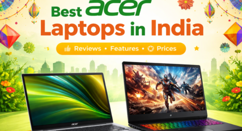 Acer laptop India भारत में 2025 के बेस्ट Acer लैपटॉप्स फीचर्स और कीमत के साथ