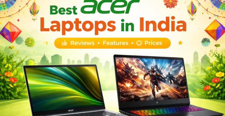 Acer laptop India भारत में 2025 के बेस्ट Acer लैपटॉप्स फीचर्स और कीमत के साथ