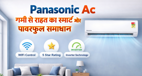 घर के लिए Panasonic AC जो तेज कूलिंग और कम बिजली खपत के साथ बेहतर प्रदर्शन करता है