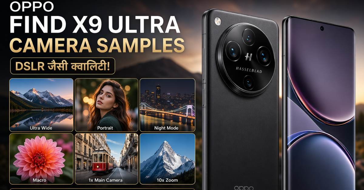 Oppo Find X9 Ultra के कैमरा सैंपल्स जिसमें DSLR जैसी क्वालिटी, पोर्ट्रेट और 10x ज़ूम फोटो दिखाई गई है