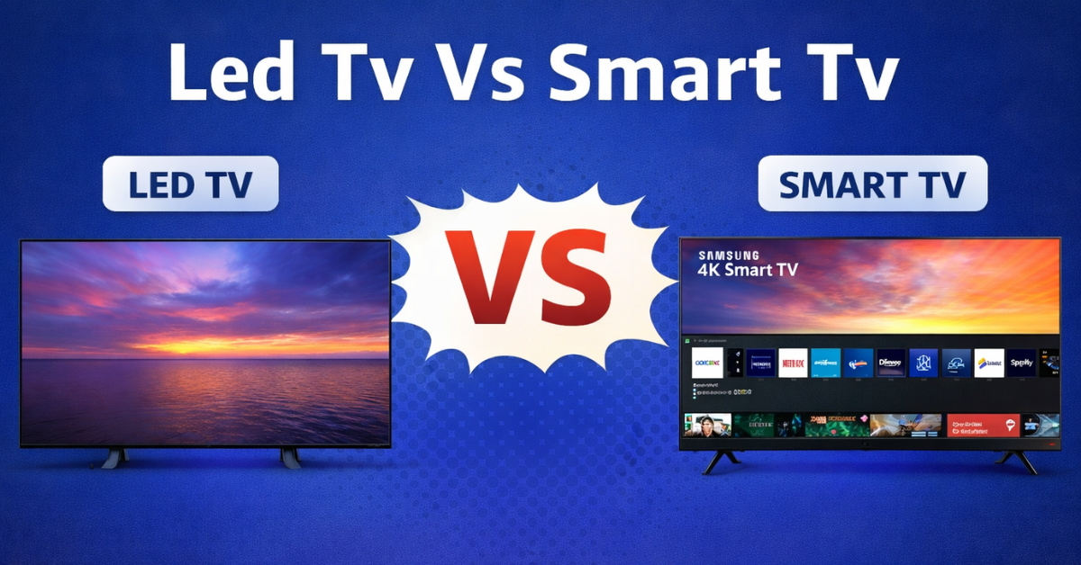 Led Tv Vs Smart Tv comparison image showing LED TV and Smart TV difference