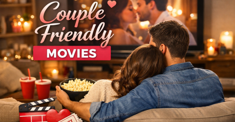 Couple Friendly Movies रोमांटिक डेट नाइट मूवी लिस्ट